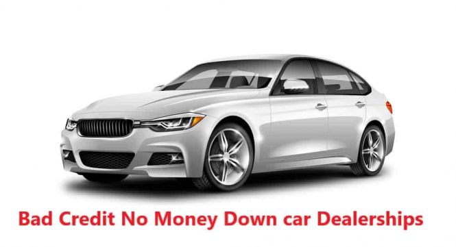 Car Dealerships Bad Credit No Money Down Near Me - Free Cars Help