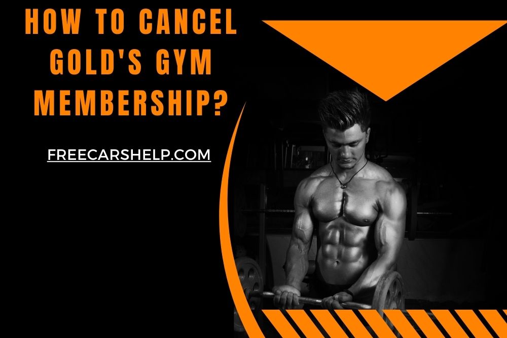 How To Cancel Gold's Gym Membership?