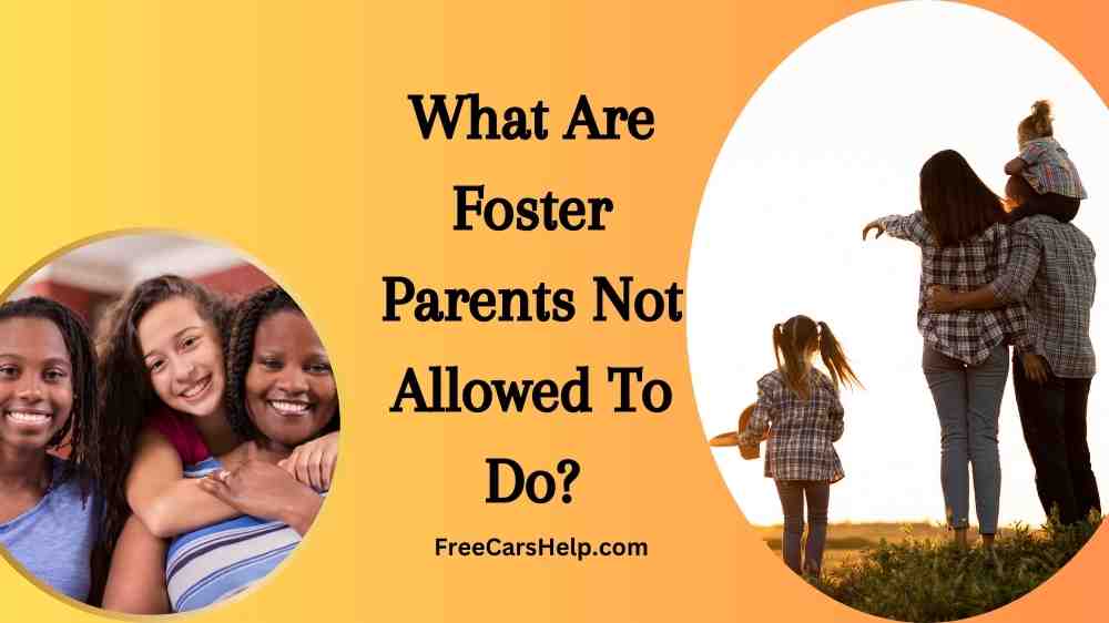 What Are Foster Parents Not Allowed To Do? 10 Don'ts